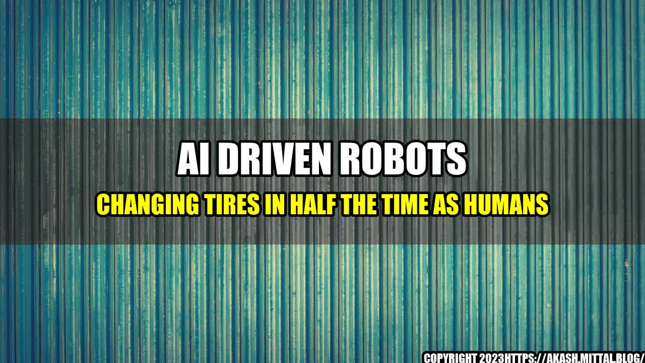 +AI-Driven-Robots-Changing-Tires-in-Half-the-Time-as-Humans+