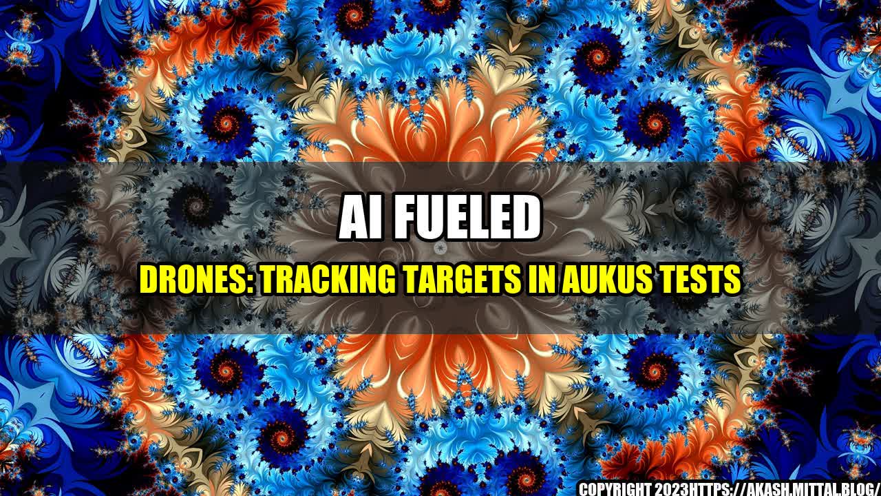 +AI-Fueled-Drones-Tracking-Targets-in-AUKUS-Tests+