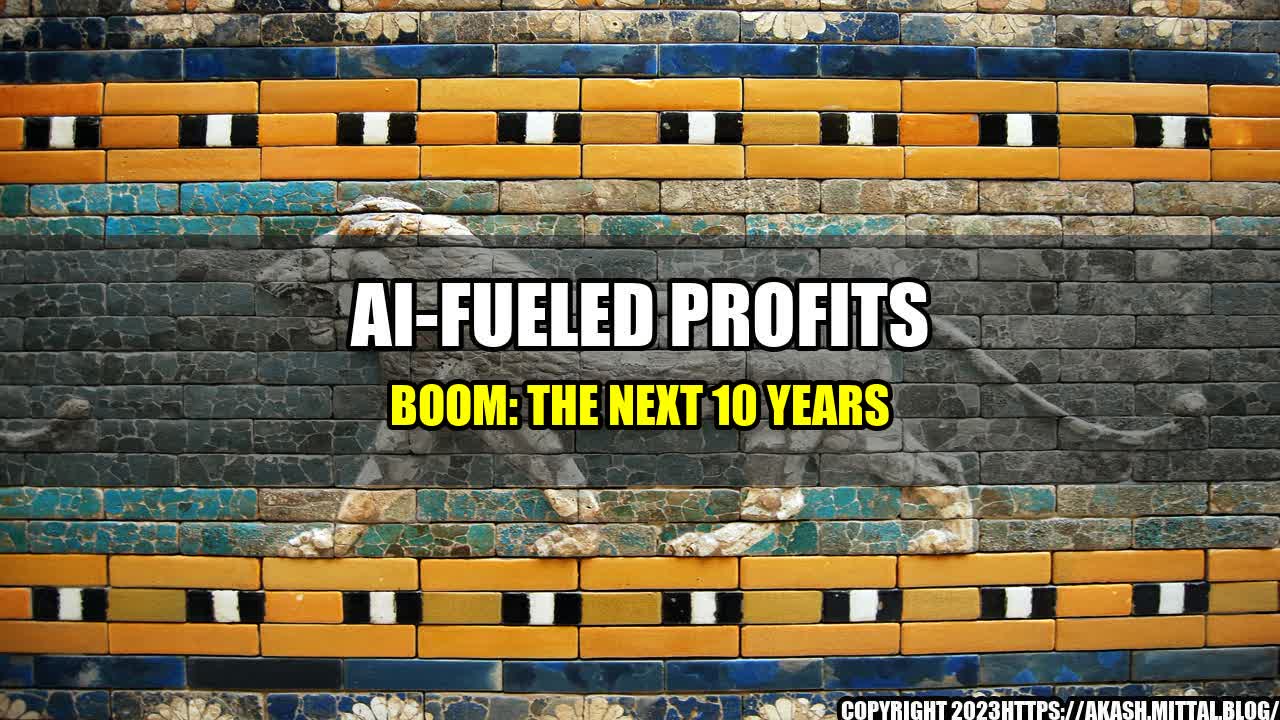 +AI-Fueled-Profits-Boom-The-Next-10-Years+