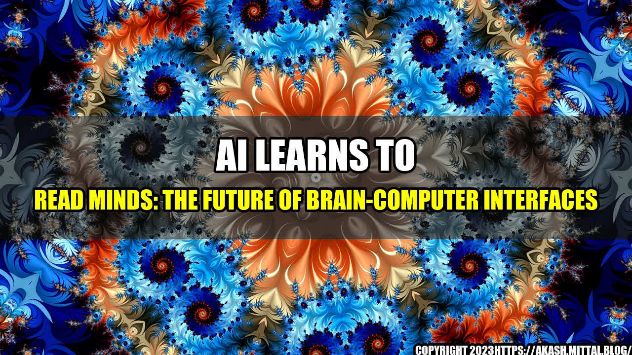 +AI-Learns-to-Read-Minds-The-Future-of-Brain-Computer-Interfaces+