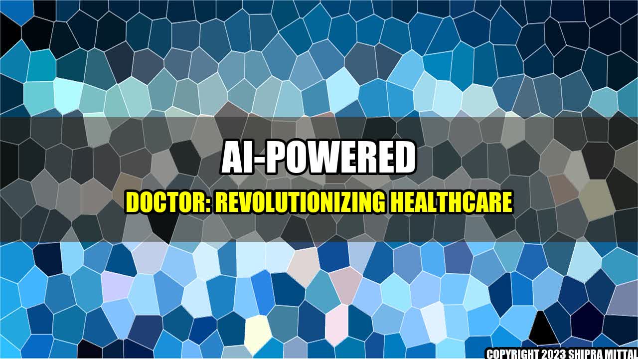 +AI-Powered Doctor: Revolutionizing Healthcare+