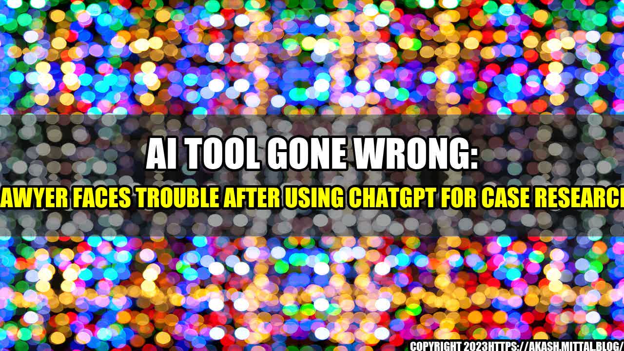 +AI-Tool-Gone-Wrong-Lawyer-Faces-Trouble-After-Using-ChatGPT-for-Case-Research+