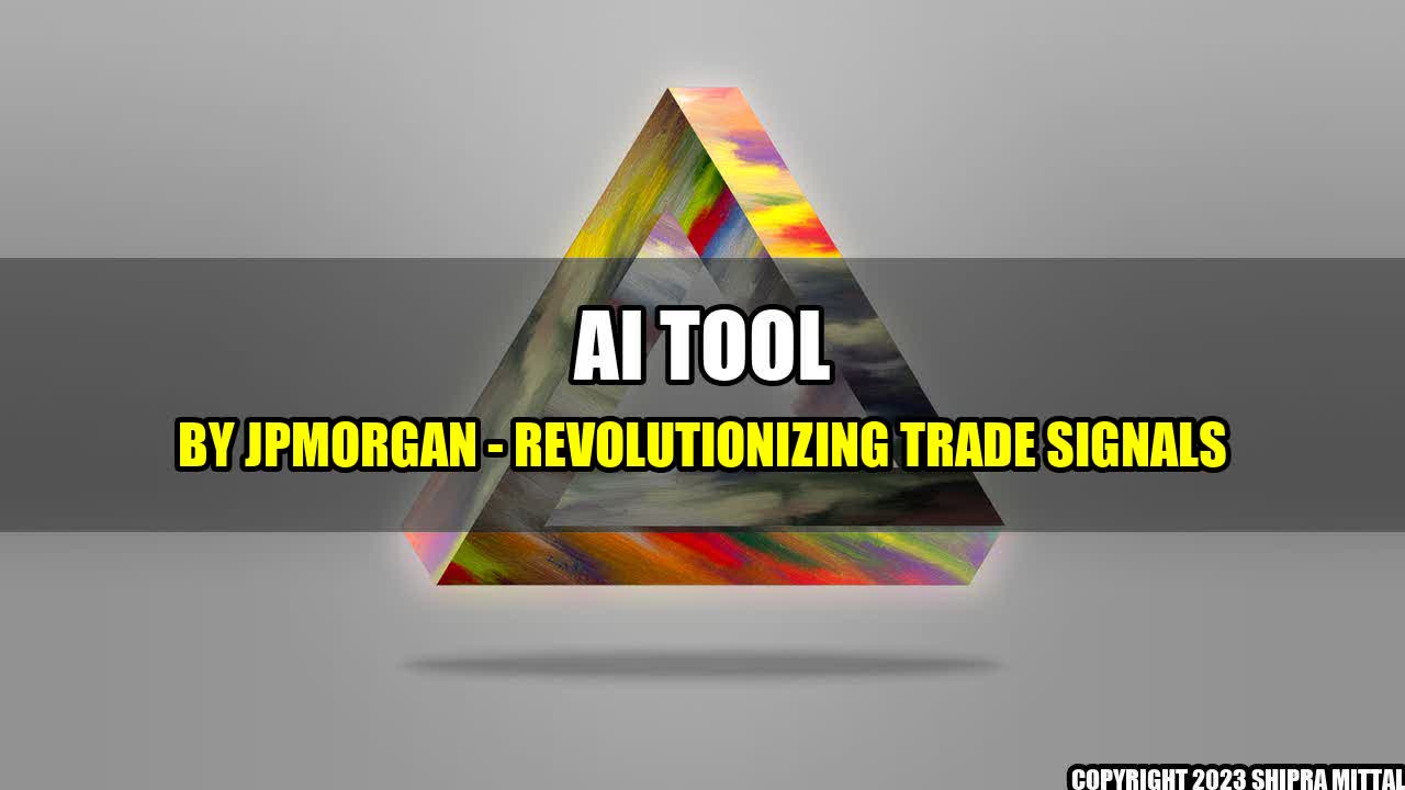 +AI Tool by JPMorgan - Revolutionizing Trade Signals+