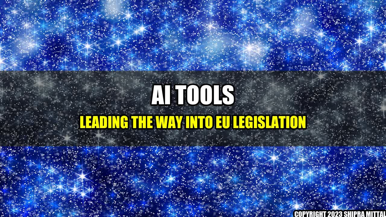 +AI Tools Leading the Way into EU Legislation+