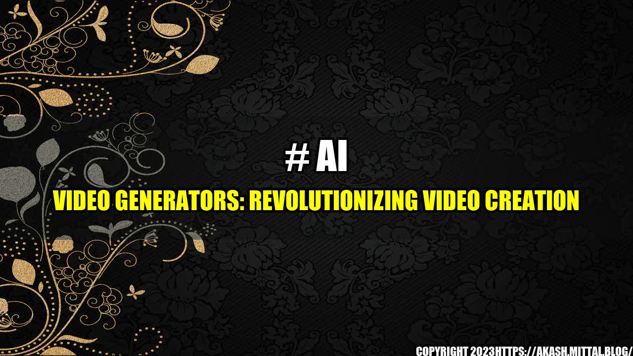 +AI-Video-Generators-Revolutionizing-Video-Creation+