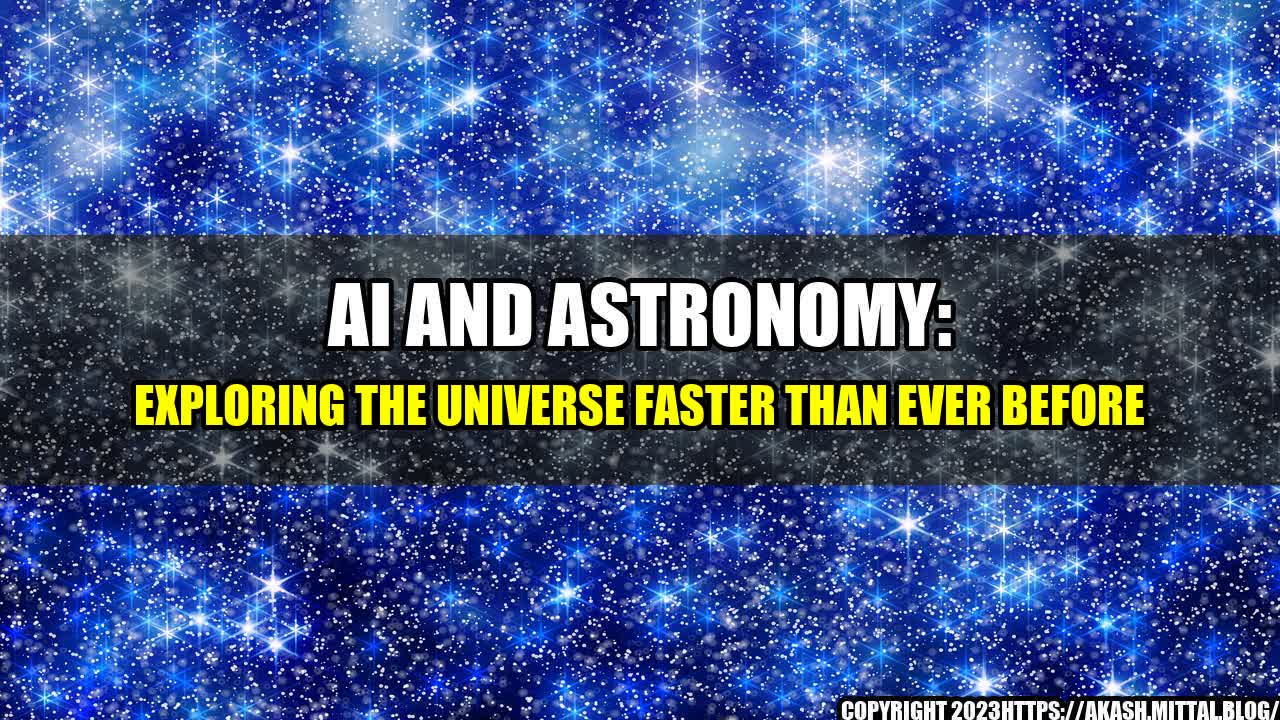 +AI-and-Astronomy-Exploring-the-Universe-Faster-Than-Ever-Before+