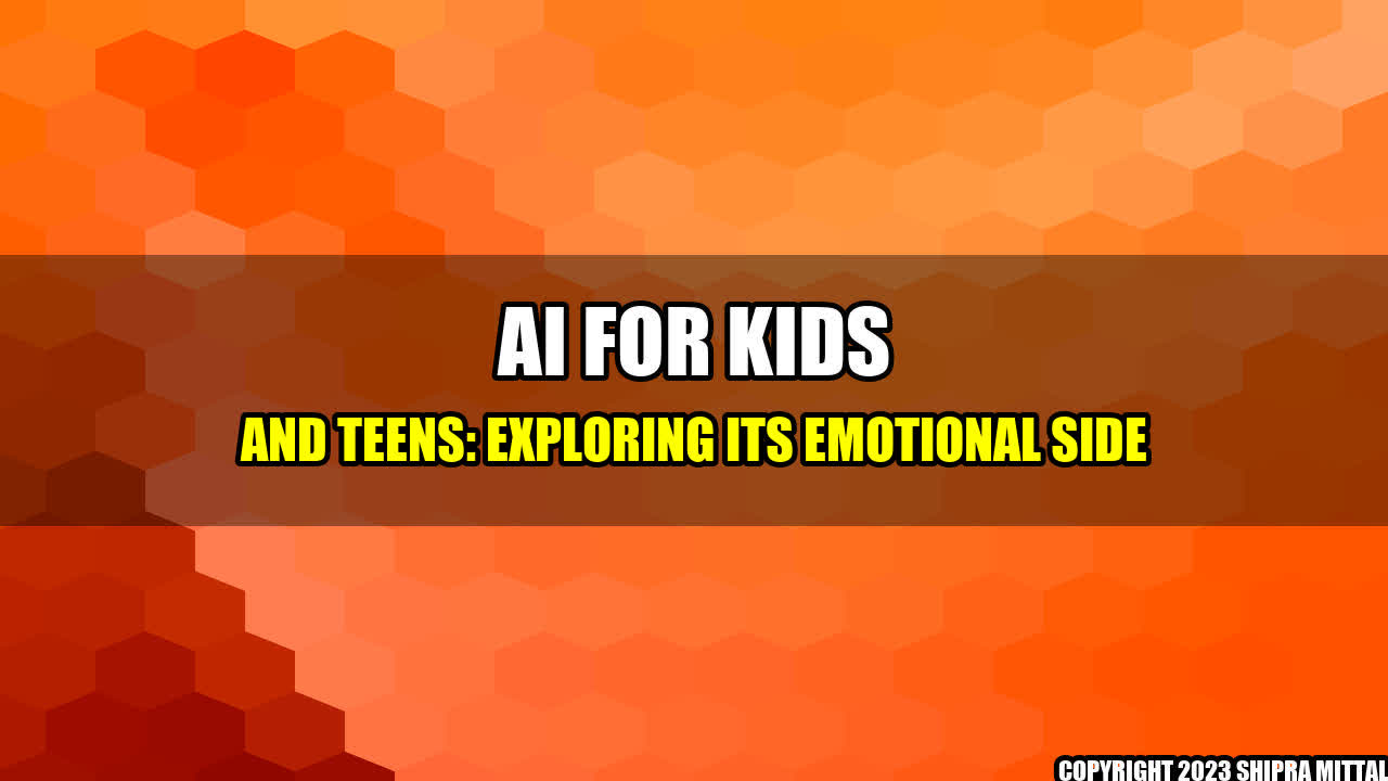 +AI-for-Kids-and-Teens-Exploring-Its-Emotional-Side+