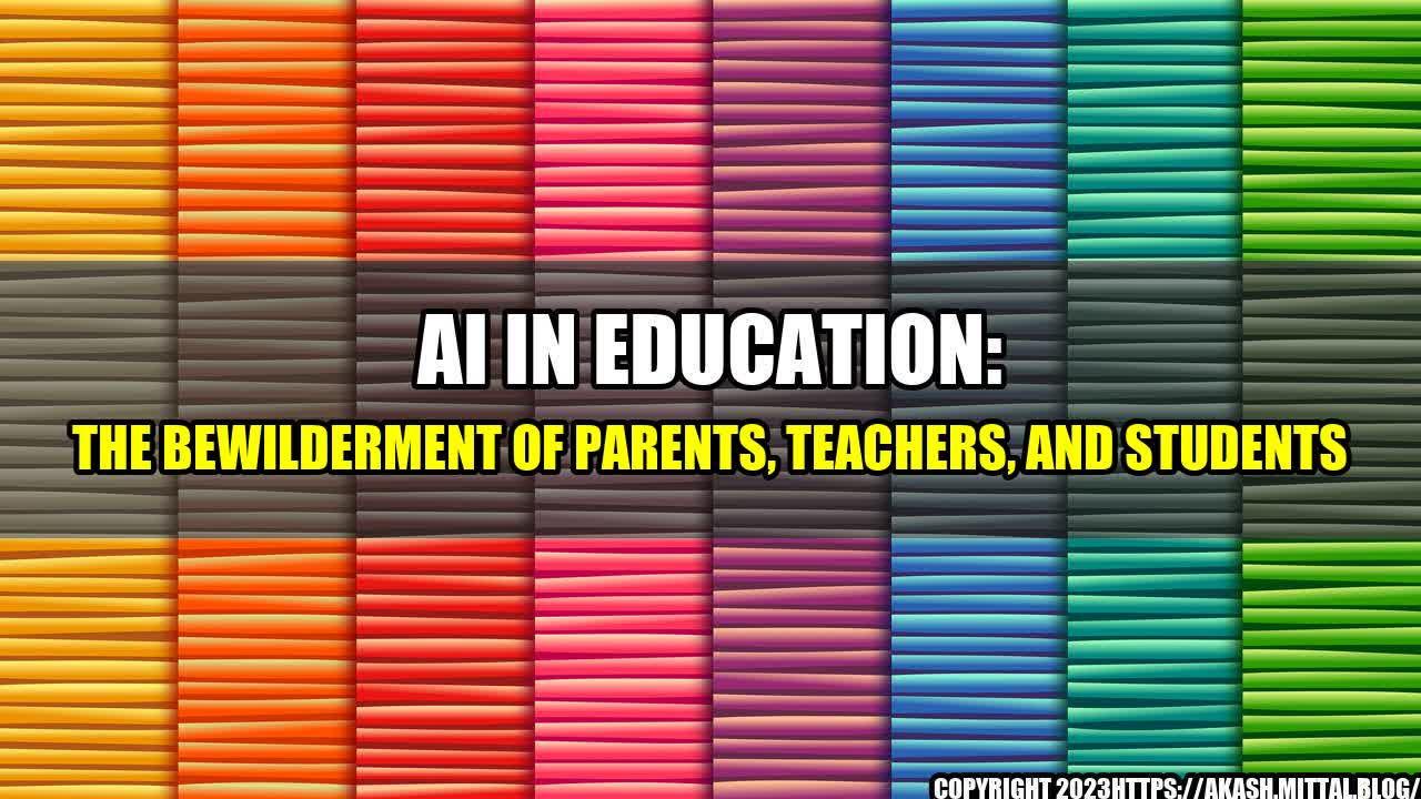 +AI-in-Education-The-Bewilderment-of-Parents-Teachers-and-Students+