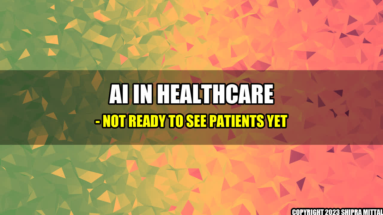 +AI-in-Healthcare-Not-Ready-to-See-Patients-Yet+