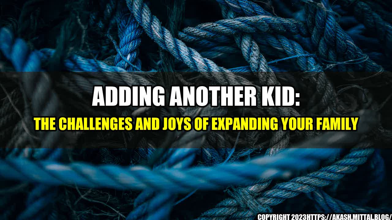 +Adding-Another-Kid-The-Challenges-and-Joys-of-Expanding-Your-Family+