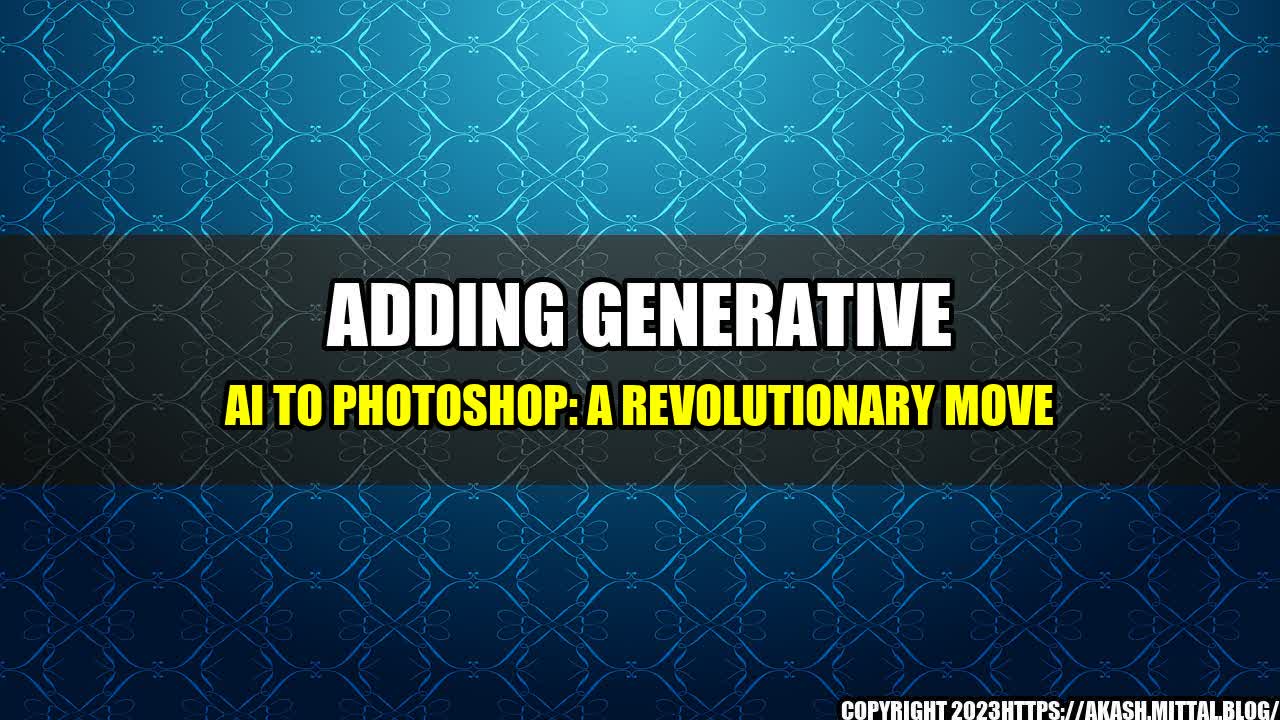 +Adding-Generative-AI-to-Photoshop-A-Revolutionary-Move+