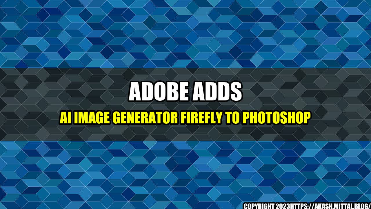 +Adobe-Adds-AI-Image-Generator-Firefly-to-Photoshop+