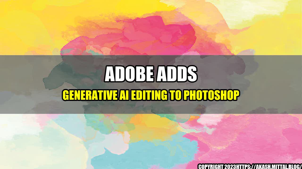 +Adobe-Adds-Generative-AI-Editing-to-Photoshop+