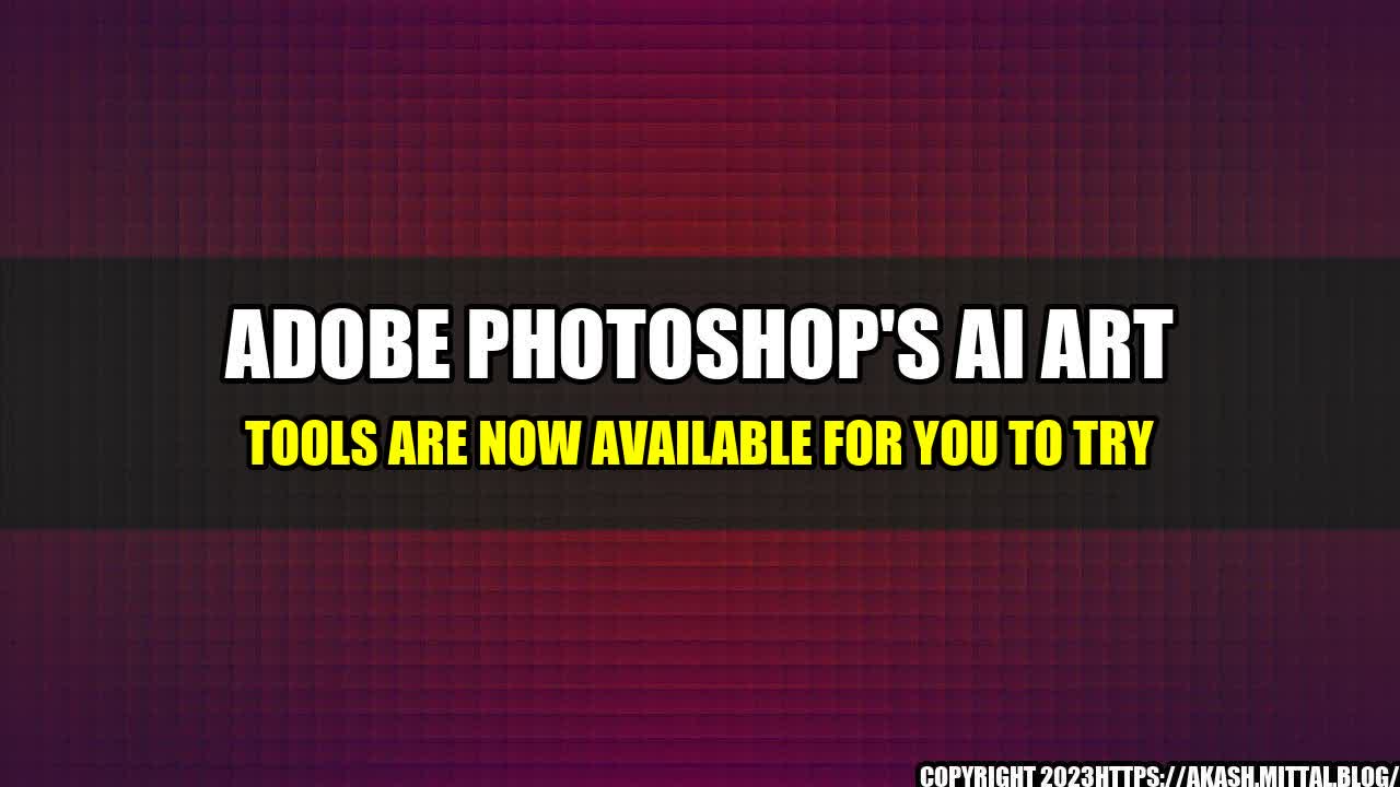 +Adobe-Photoshop-s-AI-Art-Tools-are-Now-Available-for-You-to-Try+