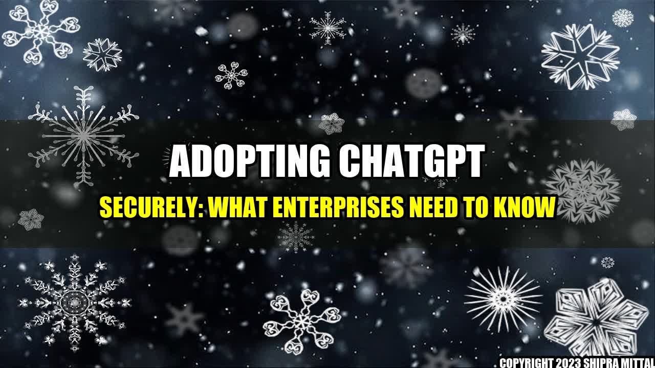 +Adopting-ChatGPT-Securely-What-Enterprises-Need-to-Know+