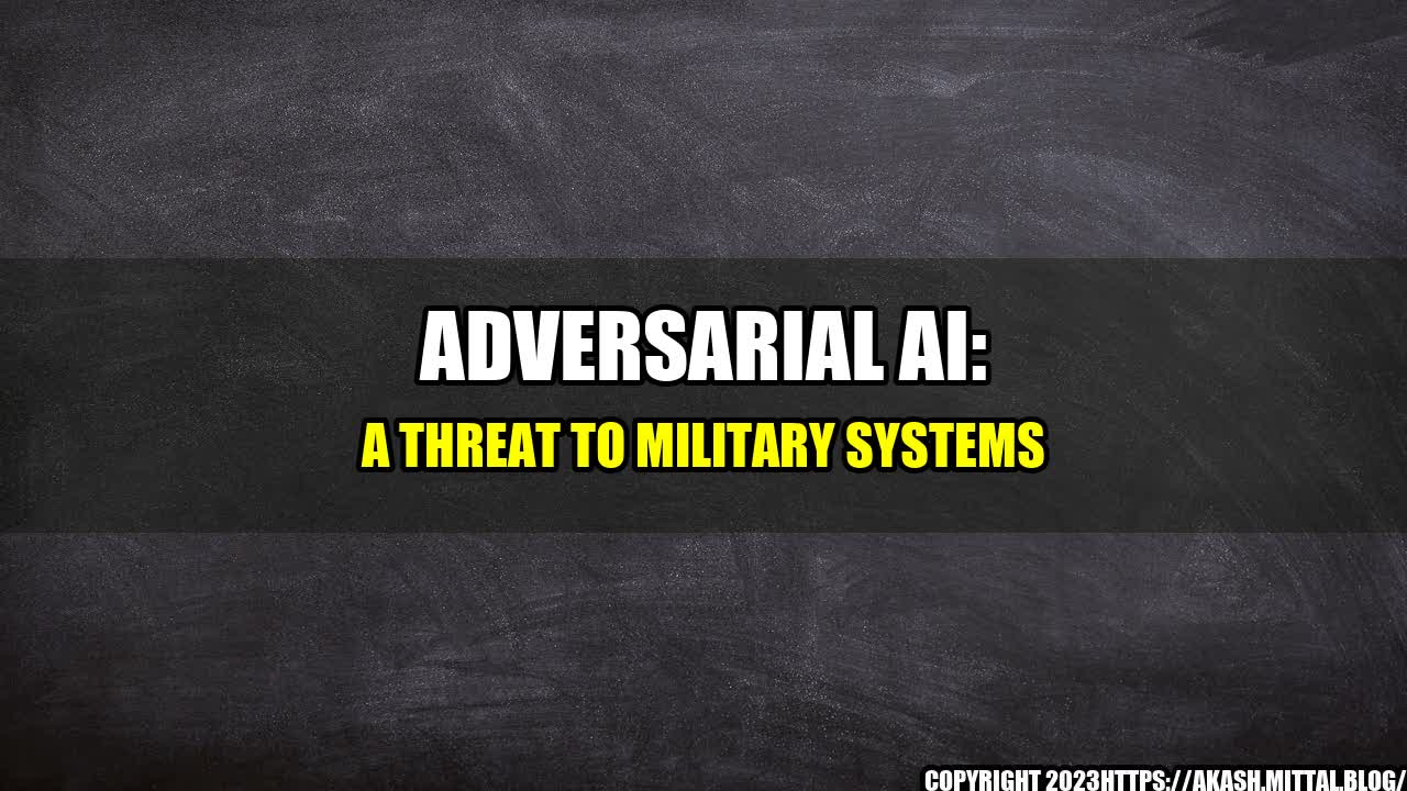 +Adversarial-AI-A-Threat-to-Military-Systems+