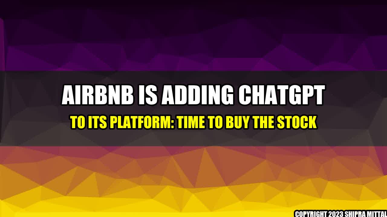 +Airbnb-is-Adding-ChatGPT-to-Its-Platform-Time-to-Buy-the-Stock+