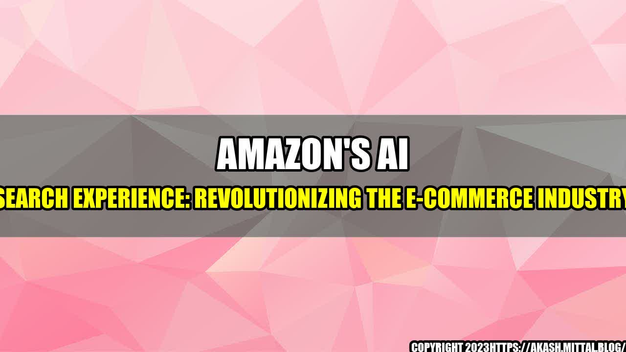 +Amazon-s-AI-Search-Experience-Revolutionizing-the-E-Commerce-Industry+