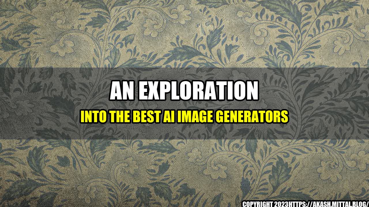 +An-Exploration-into-the-Best-AI-Image-Generators+