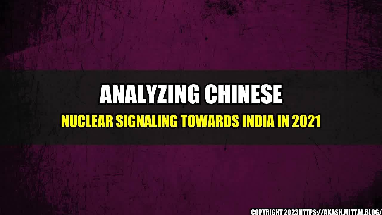 +Analyzing-Chinese-Nuclear-Signaling-towards-India-in-2021+