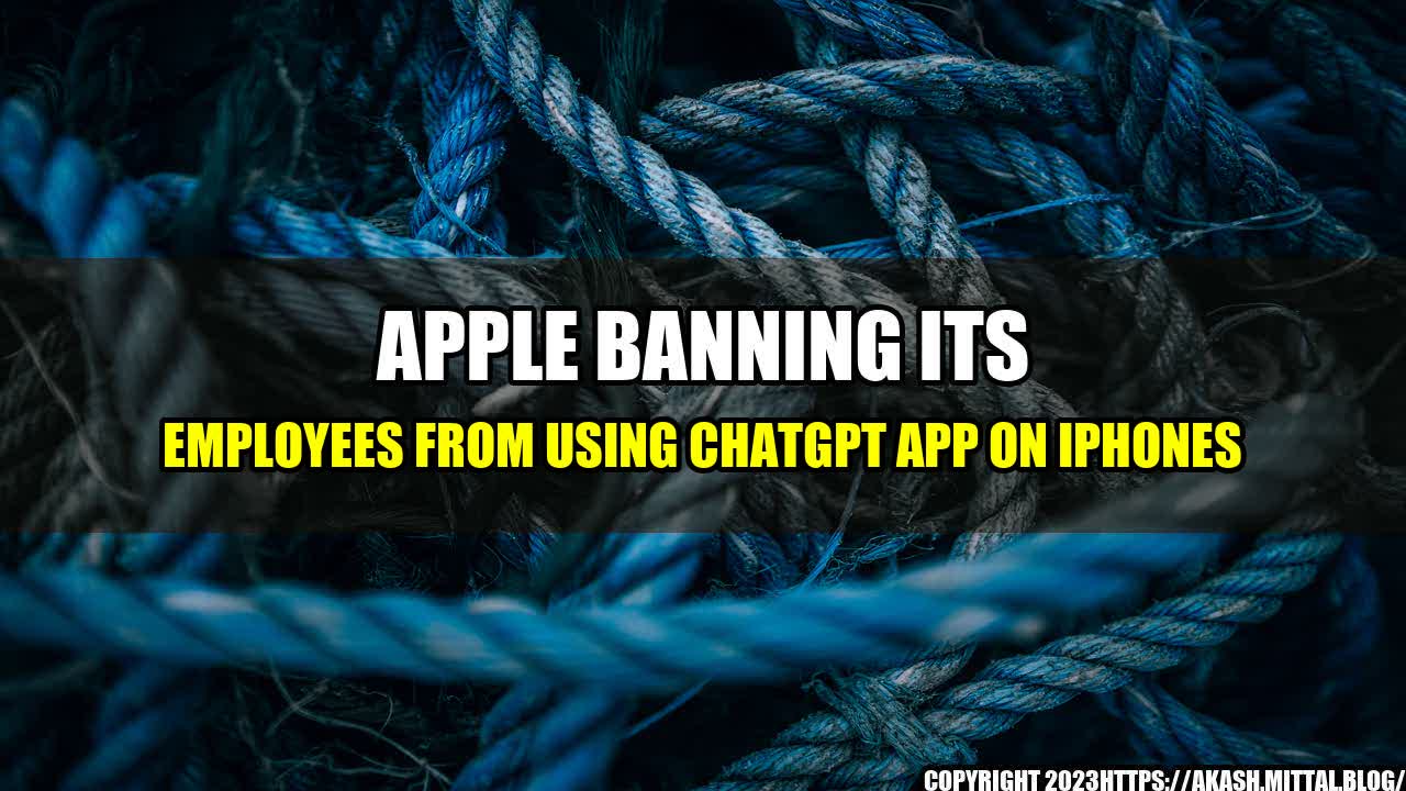 +Apple-Banning-its-Employees-from-using-ChatGPT-App-on-iPhones+