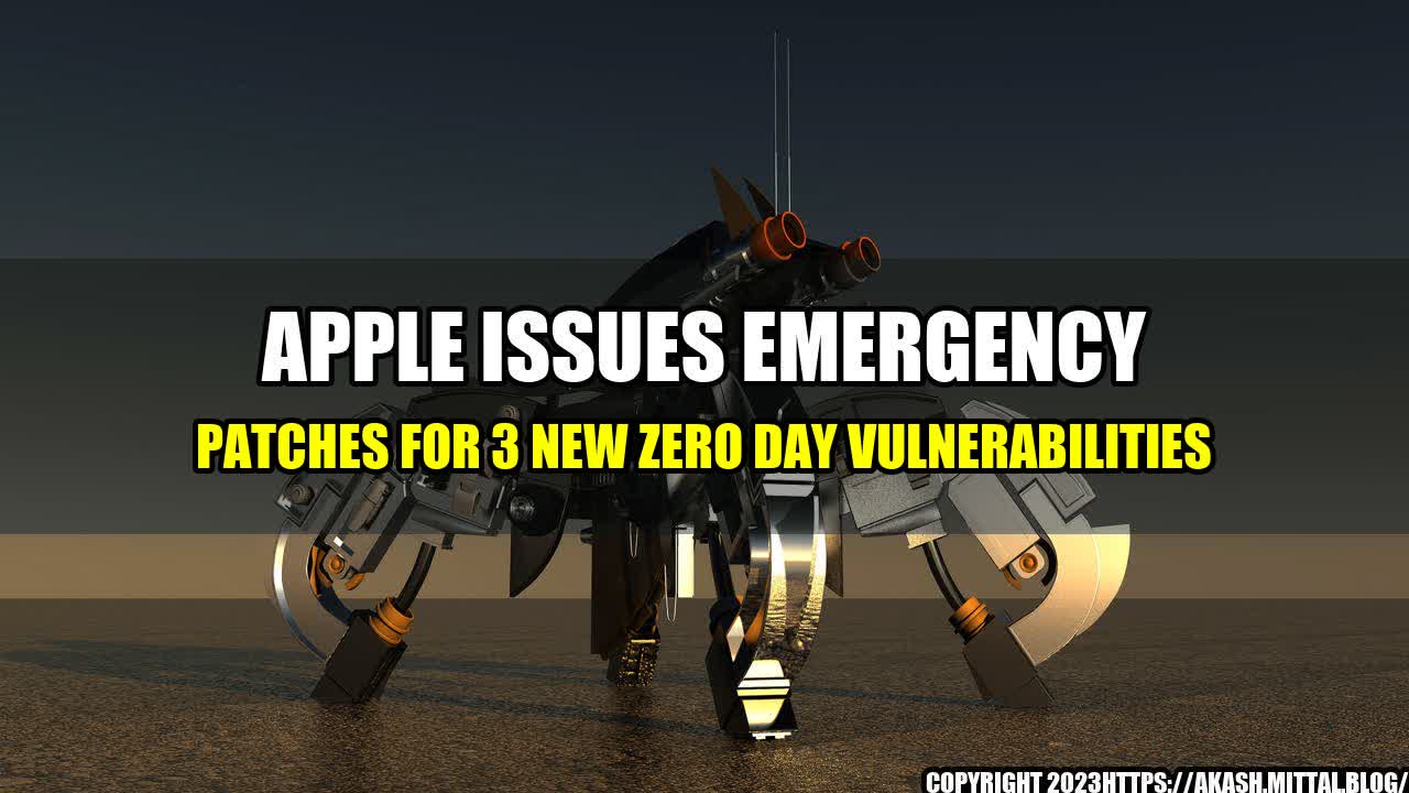 +Apple-Issues-Emergency-Patches-for-3-New-Zero-Day-Vulnerabilities+