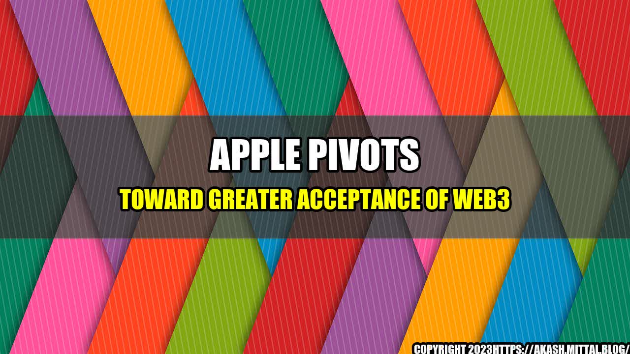 +Apple-Pivots-Toward-Greater-Acceptance-of-Web3+