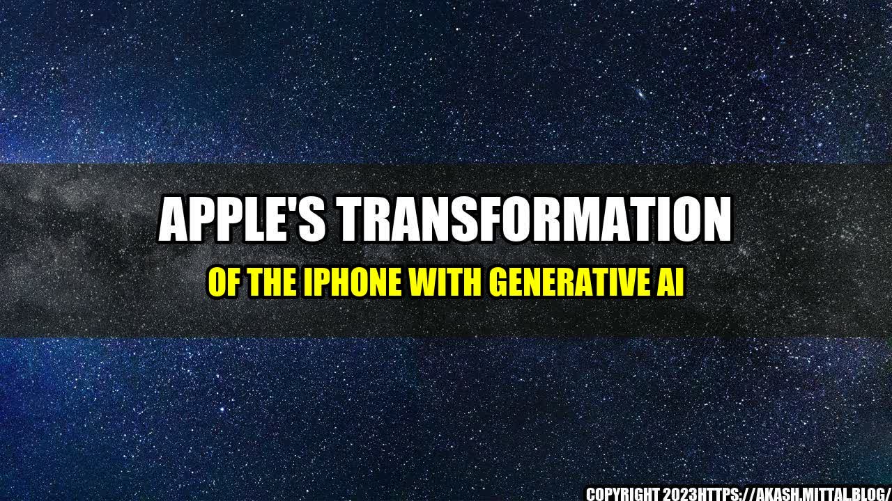 +Apple-s-Transformation-of-the-iPhone-with-Generative-AI+