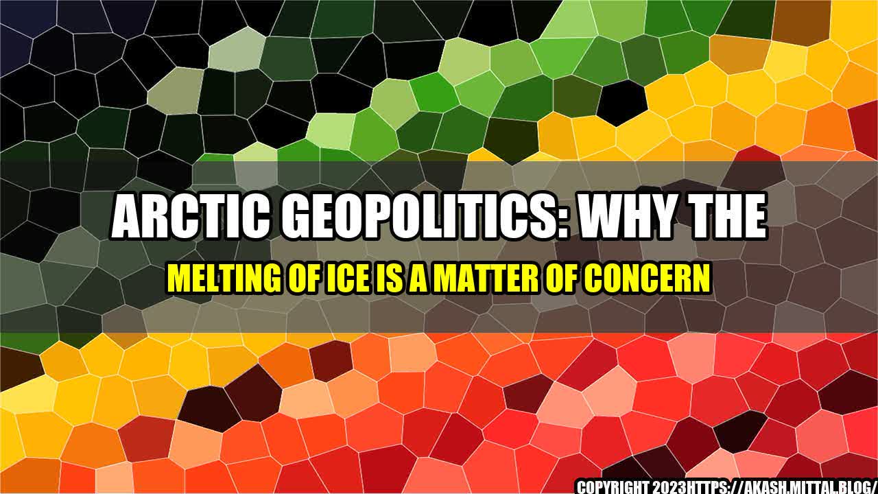 +Arctic-Geopolitics-Why-the-Melting-of-Ice-is-a-Matter-of-Concern+