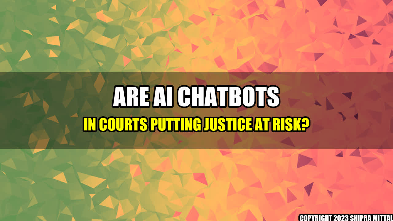 +Are-AI-Chatbots-in-Courts-Putting-Justice-at-Risk+