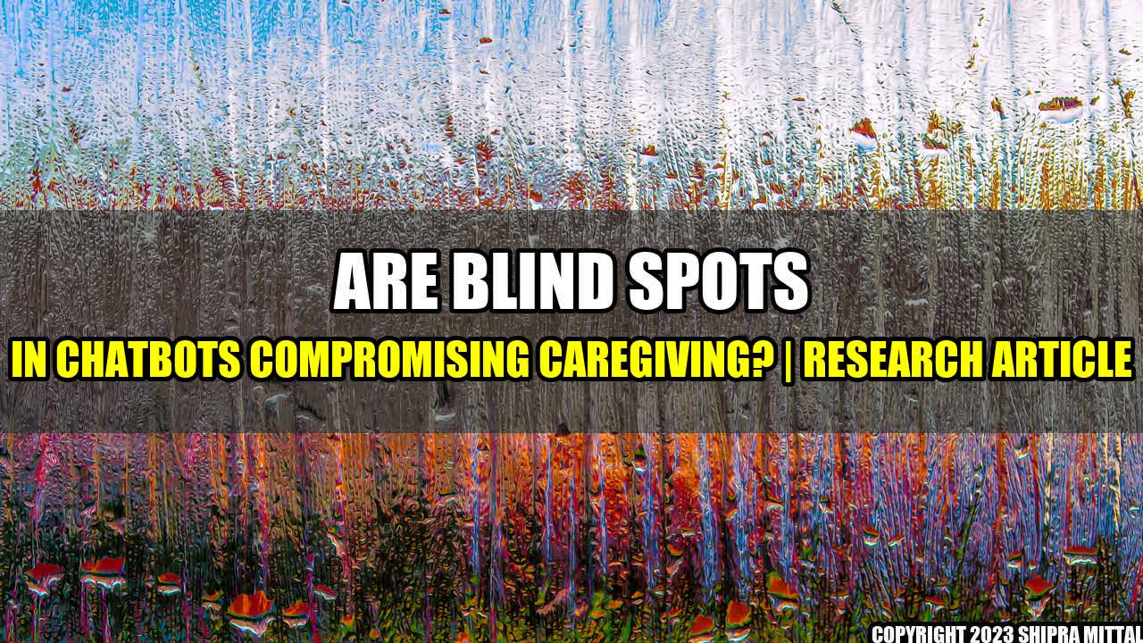 +Are-Blind-Spots-in-Chatbots-Compromising-Caregiving-Research-Article+