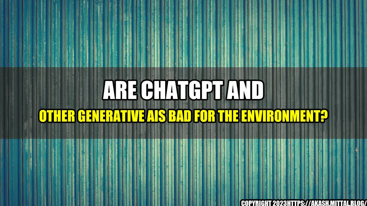 +Are-ChatGPT-and-Other-Generative-AIs-Bad-for-the-Environment+