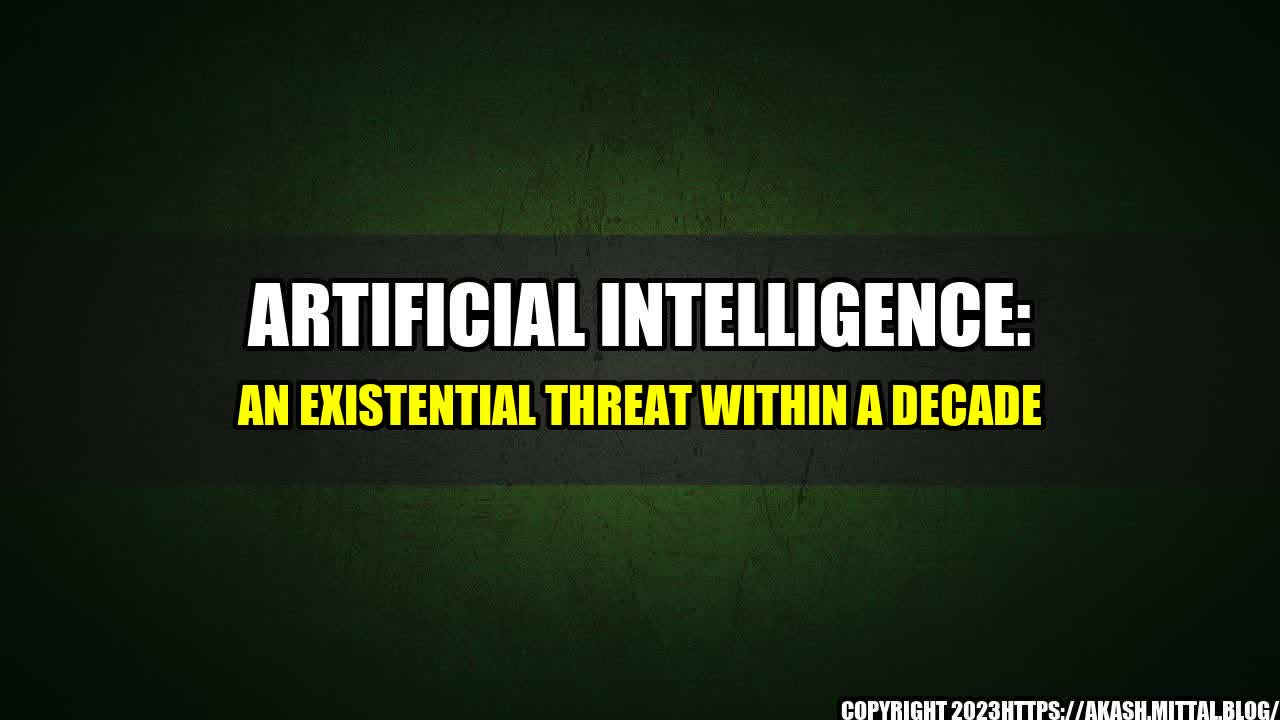 +Artificial-Intelligence-An-Existential-Threat-within-a-Decade+