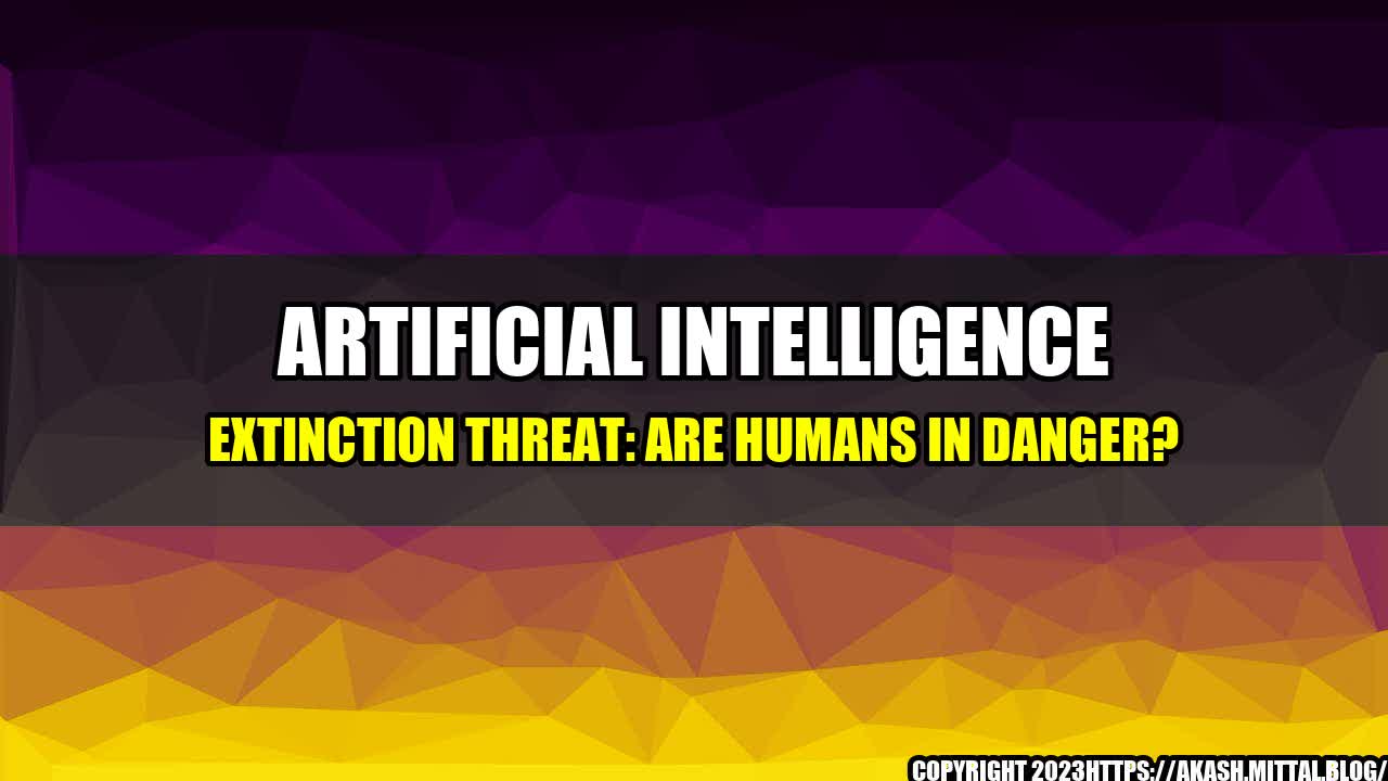 +Artificial-Intelligence-Extinction-Threat-Are-Humans-in-Danger+