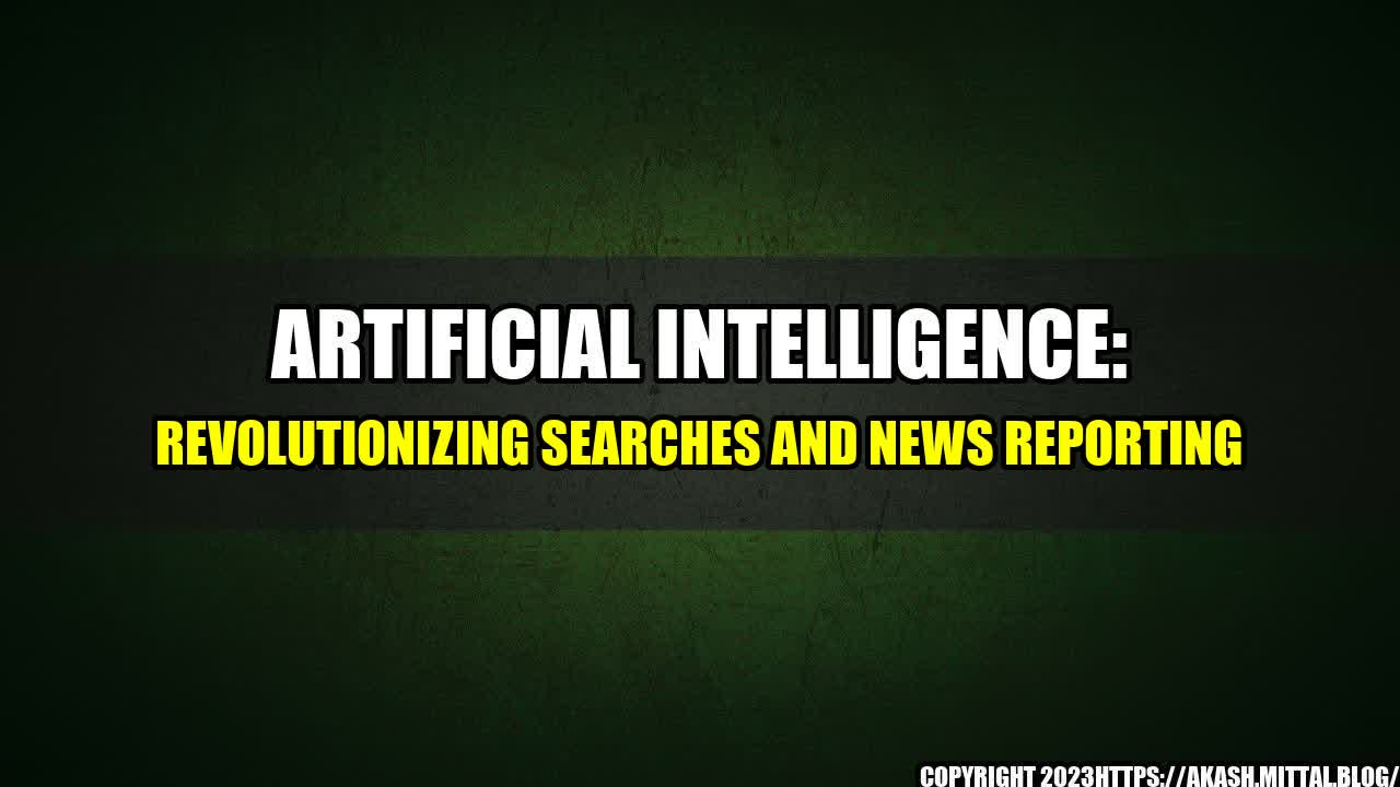 +Artificial-Intelligence-Revolutionizing-Searches-and-News-Reporting+