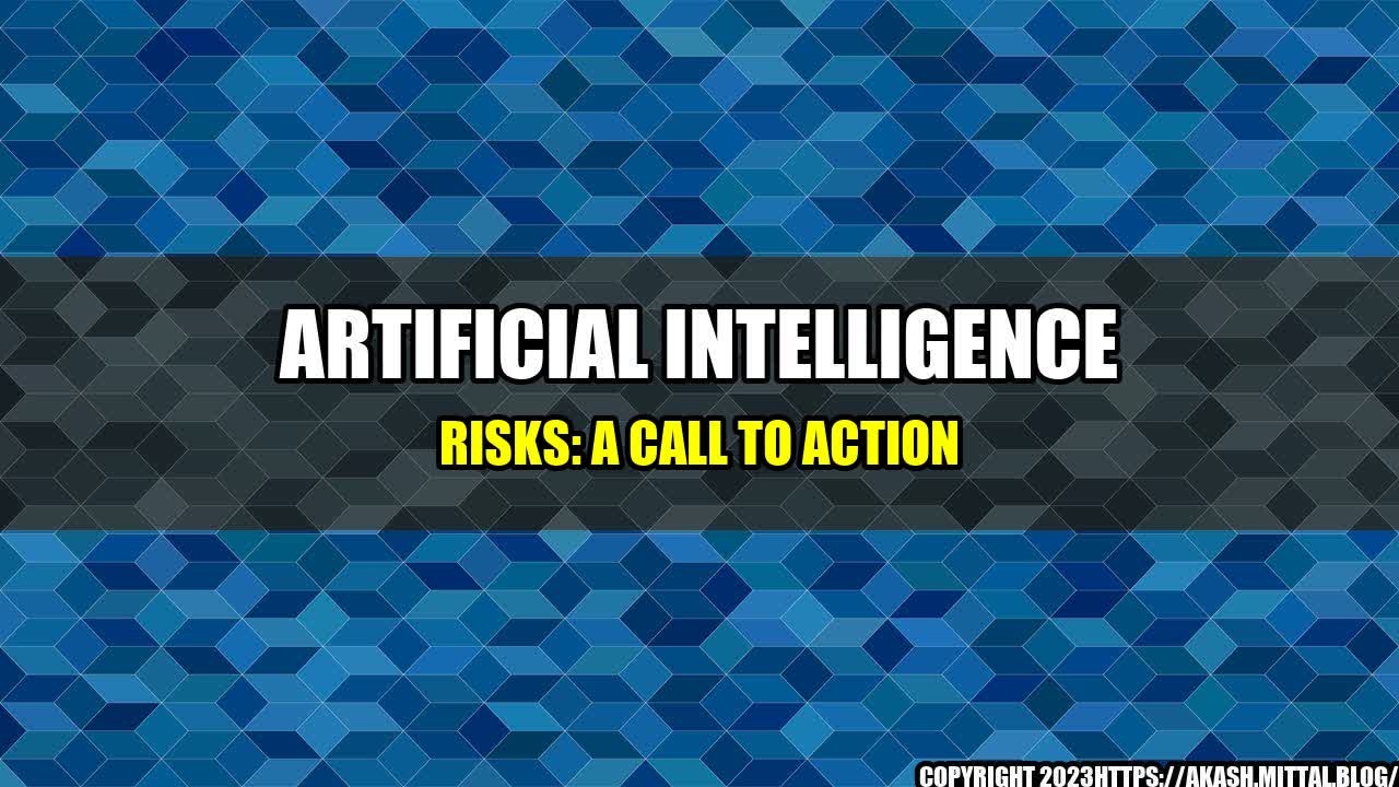 +Artificial-Intelligence-Risks-A-Call-to-Action+