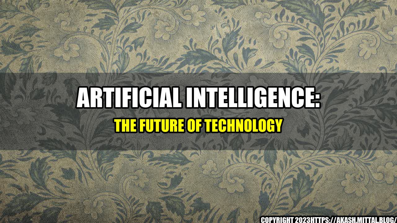 +Artificial-Intelligence-The-Future-of-Technology+