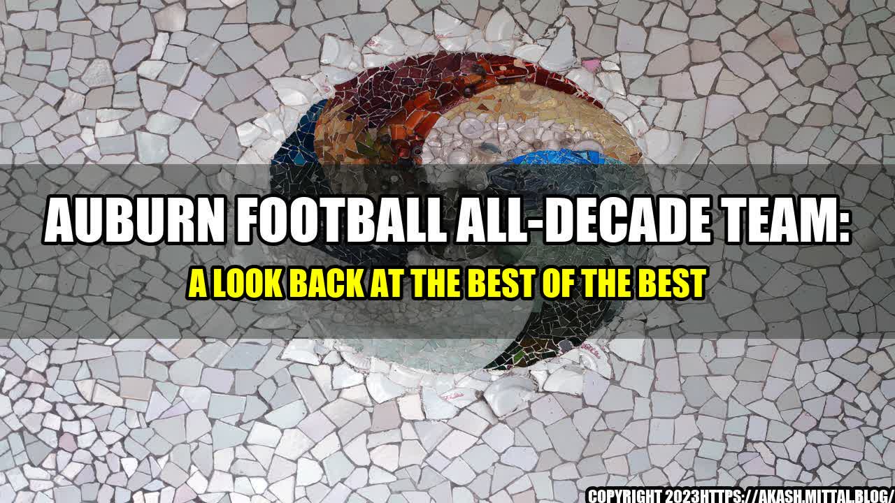 +Auburn-Football-All-Decade-Team-A-Look-Back-at-the-Best-of-the-Best+