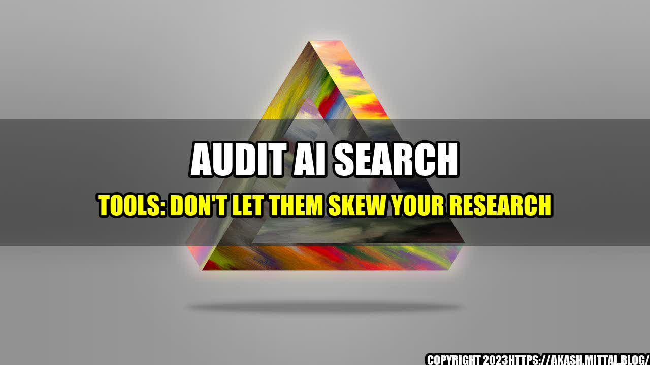 +Audit-AI-Search-Tools-Don-t-Let-Them-Skew-Your-Research+