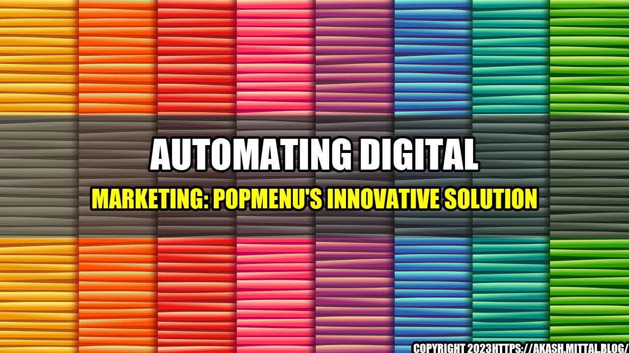 +Automating-Digital-Marketing-PopMenu-s-Innovative-Solution+