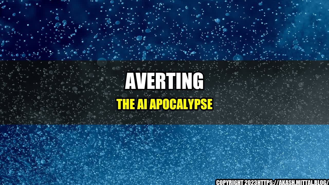 +Averting-the-AI-apocalypse+