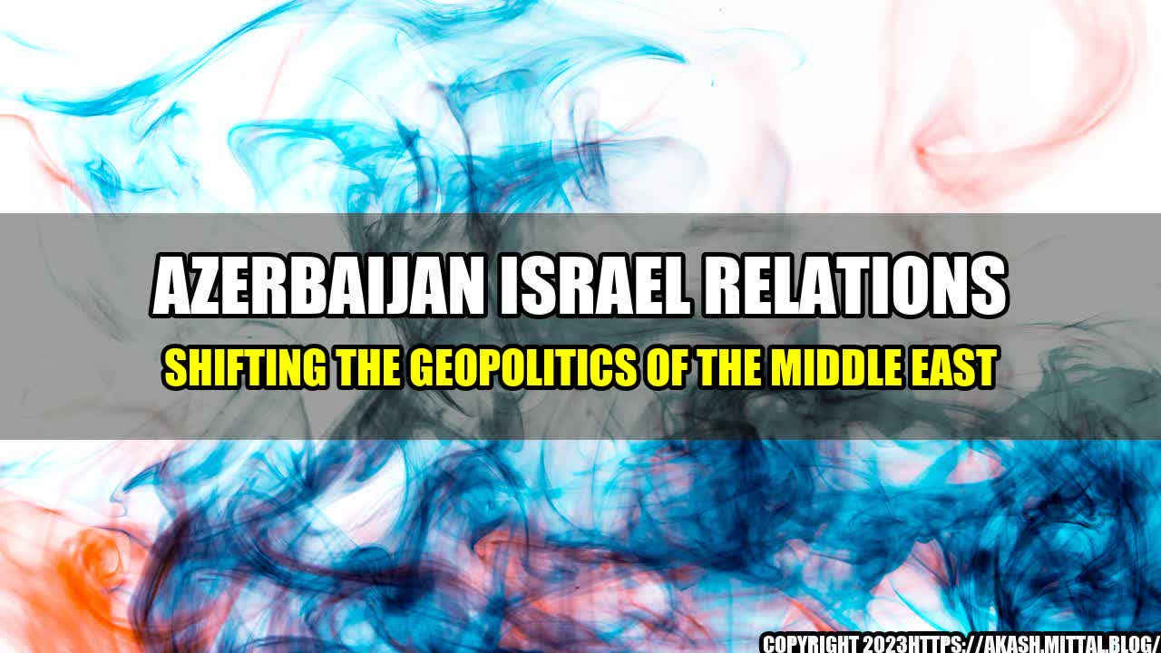 +Azerbaijan-Israel-Relations-Shifting-the-Geopolitics-of-the-Middle-East+