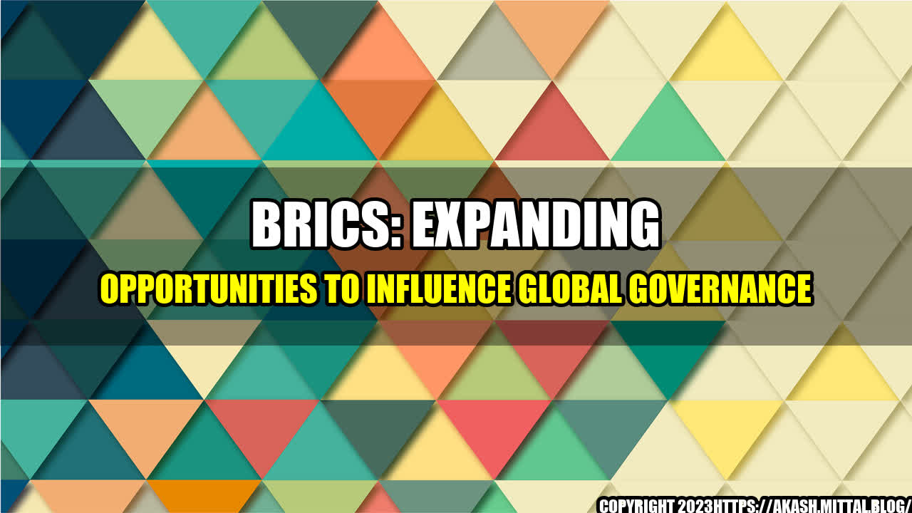 +BRICS-Expanding-Opportunities-to-Influence-Global-Governance+