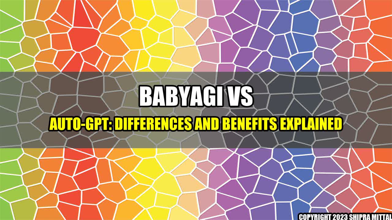 +BabyAGI-vs-Auto-GPT-Differences-and-Benefits-Explained+