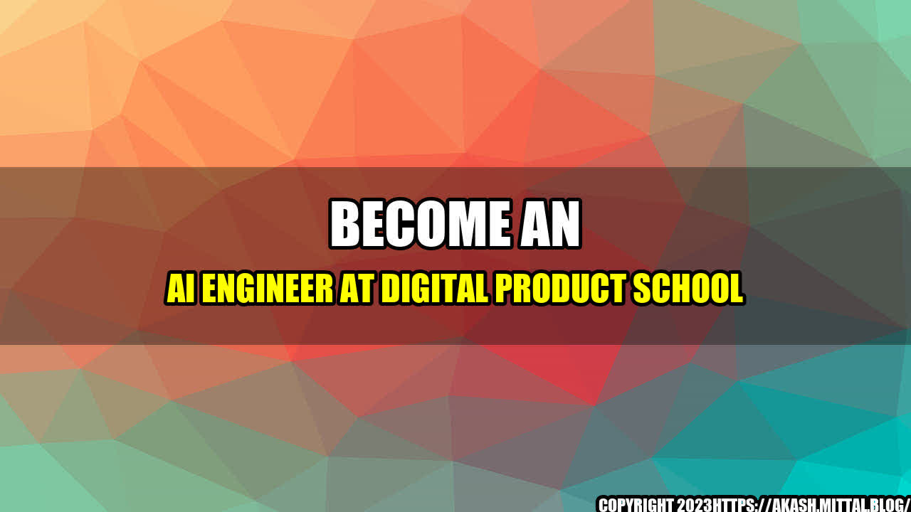 +Become-an-AI-Engineer-at-Digital-Product-School+