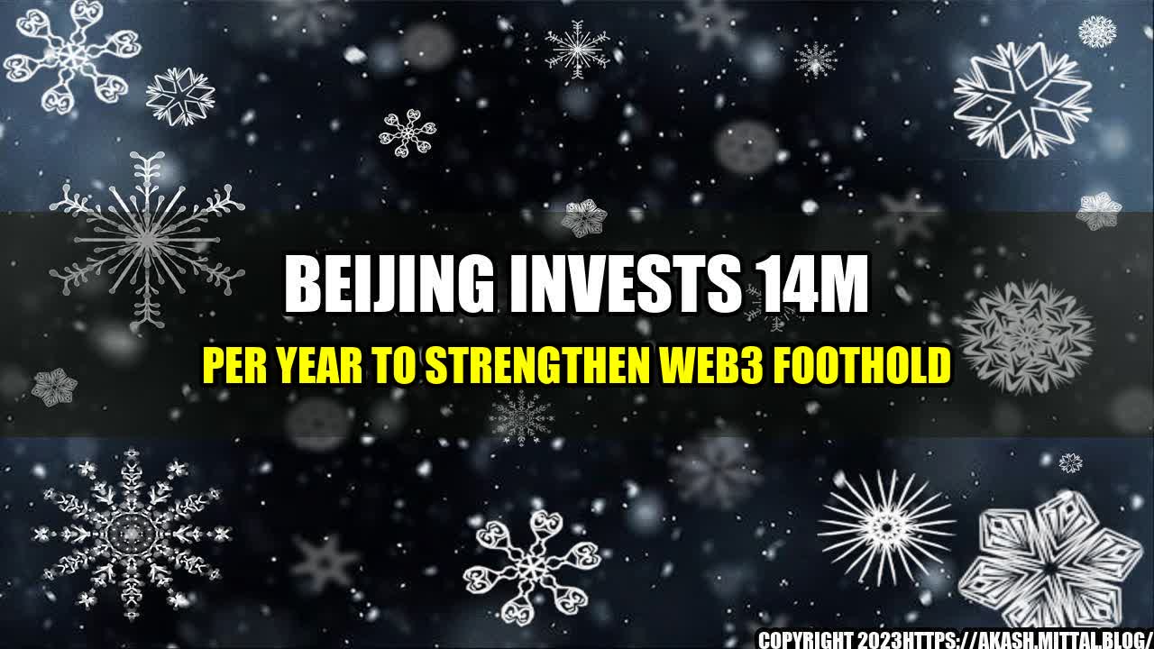 +Beijing-Invests-14M-Per-Year-to-Strengthen-Web3-Foothold+