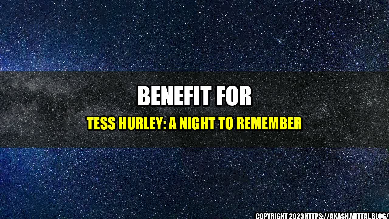 +Benefit-for-Tess-Hurley-A-Night-to-Remember+