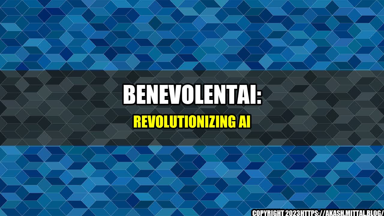 +BenevolentAI-Revolutionizing-AI+