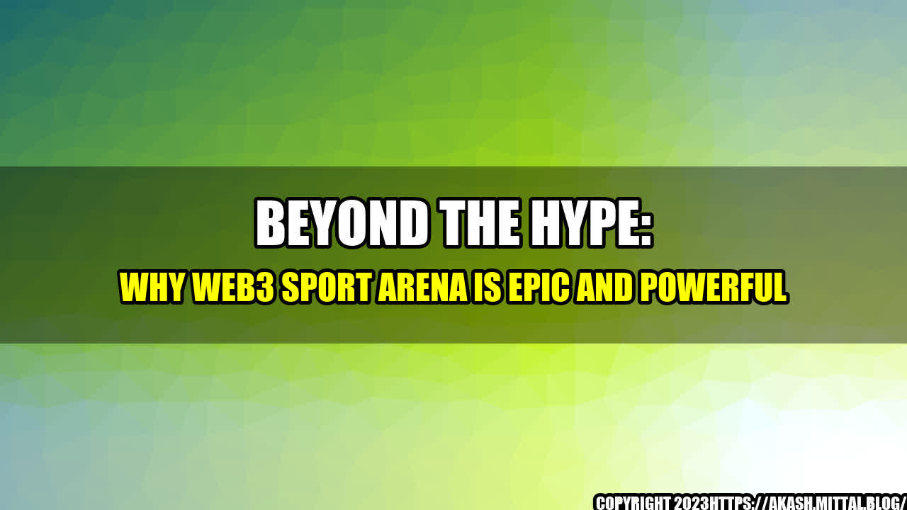 +Beyond-the-Hype-Why-Web3-Sport-Arena-is-Epic-and-Powerful+