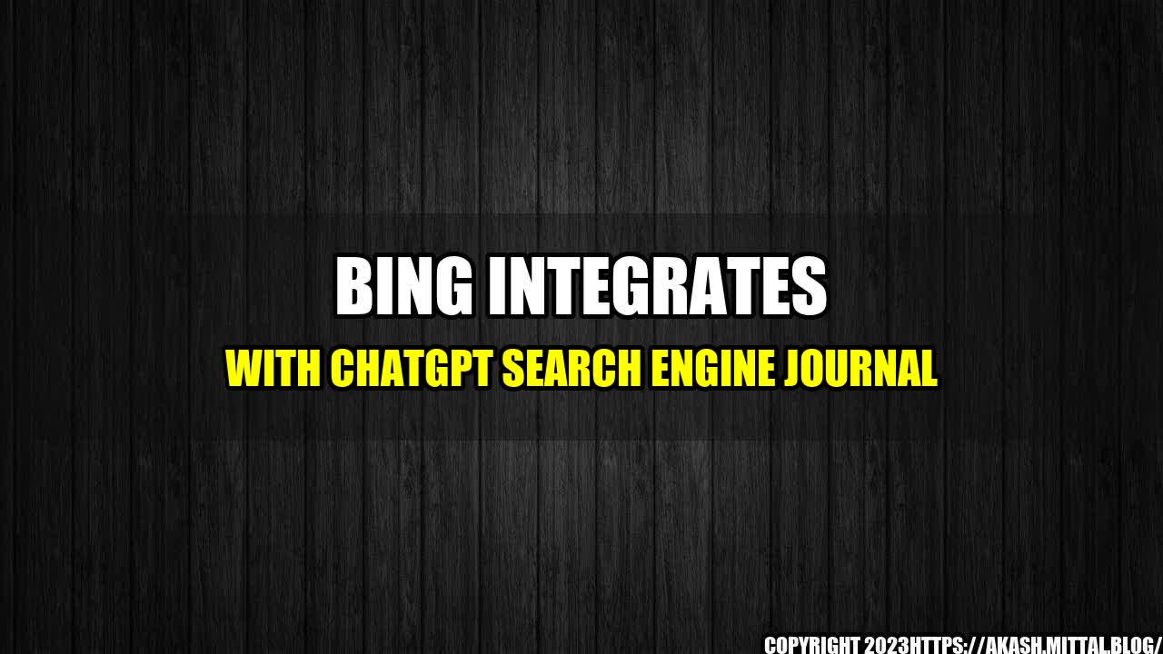 +Bing-Integrates-With-ChatGPT-Search-Engine-Journal+